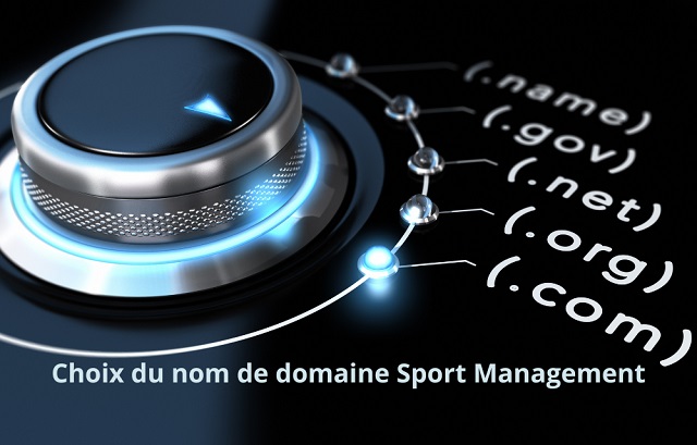 L'importance de bien choisir le nom de domaine de son site Sport Management