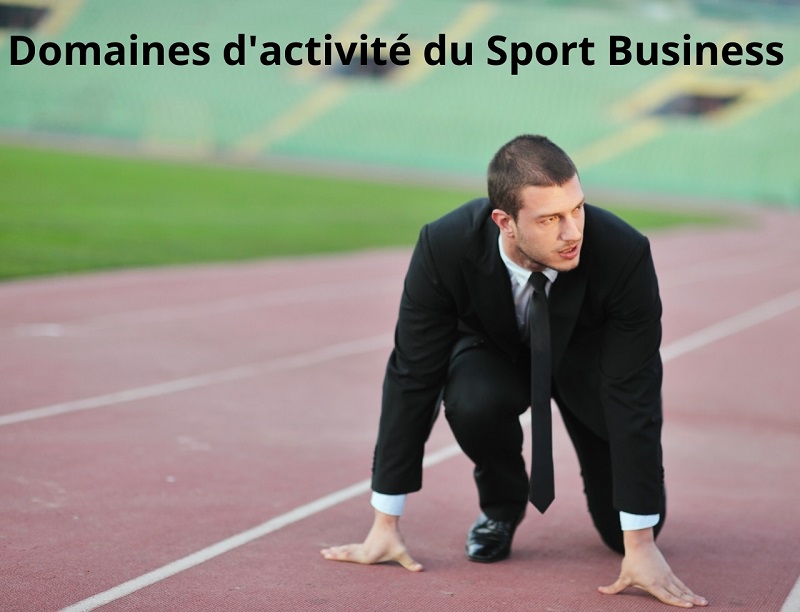 Domaines d'activité du Sport Business et du Sport Management